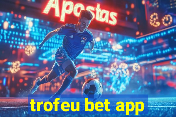 trofeu bet app